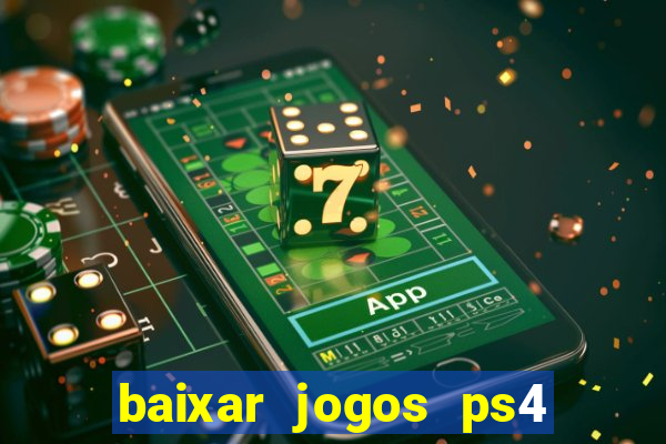 baixar jogos ps4 pkg pt br